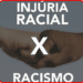 injuria e racismo