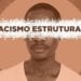 racismo estrutural 1