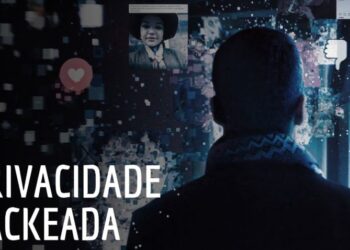 privacidade hackeada documentários atualidades