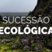 sucessão ecológica