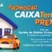 promoção caixa tem