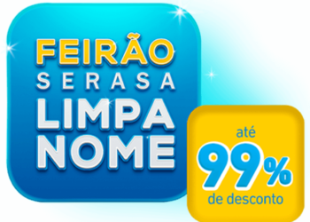 Feirão Serasa Limpa Nome economia