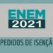 isenção da taxa de inscrição - Enem 2021