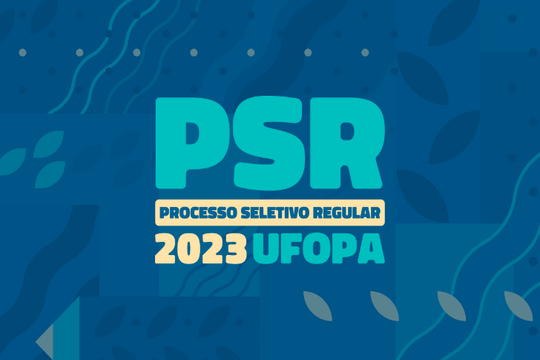 UFOPA divulga listão de aprovados no PSR 2023