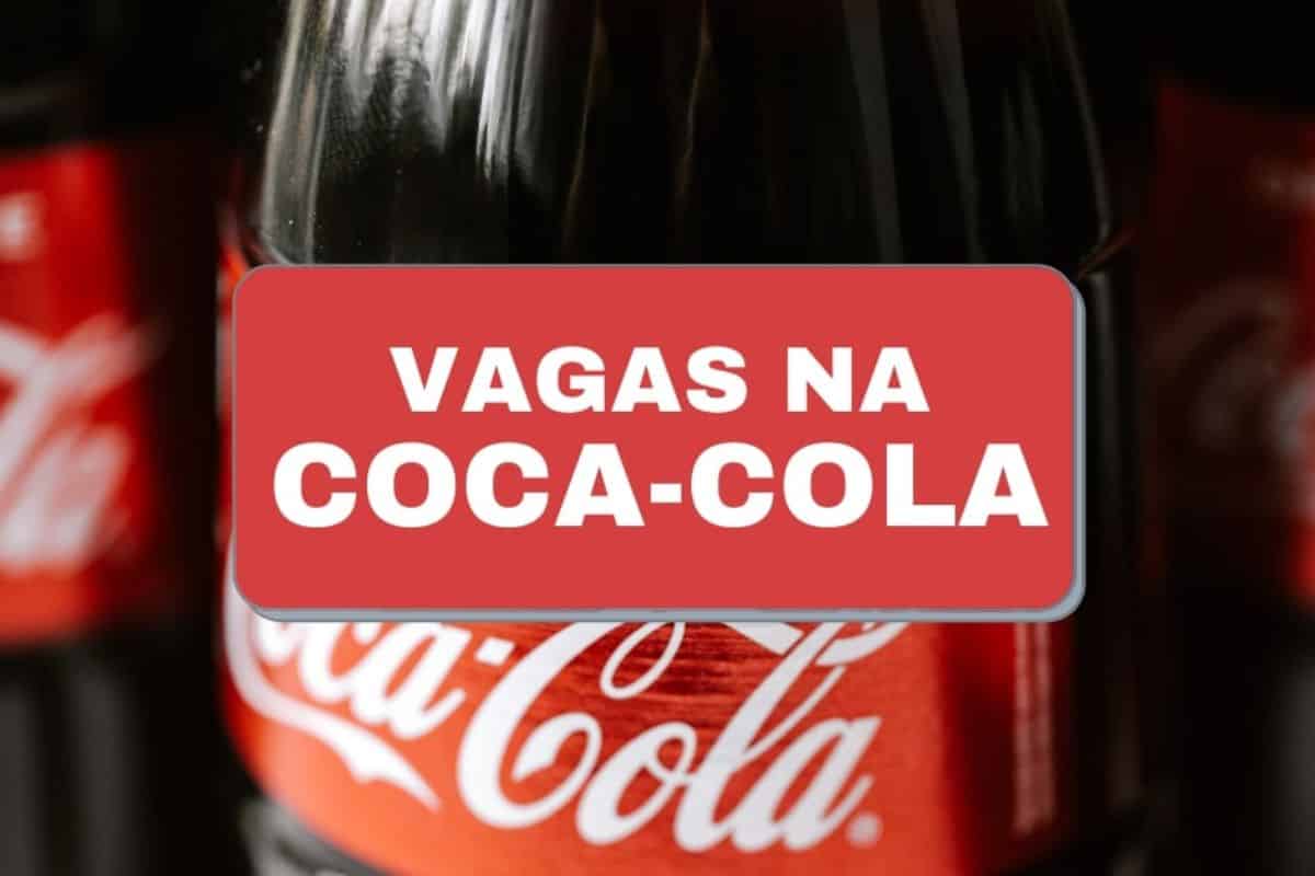Coca-Cola FEMSA abre VAGAS de EMPREGO no SUL