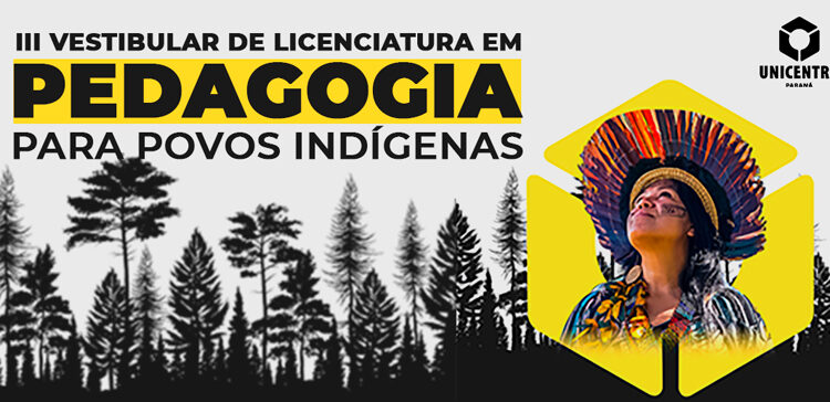 Unicentro divulga ensalamento do III Vestibular de Licenciatura em Pedagogia para Povos Indígenas.