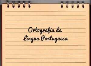 ortografia da língua portuguesa