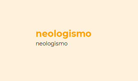 Neologismos: conceitos e exemplos do fenômeno linguístico