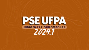 UFPA divulga novo processo seletivo para ingresso de estudantes indígenas e quilombolas para ingresso em 2024. Imagem: UFPA/ Divulgação