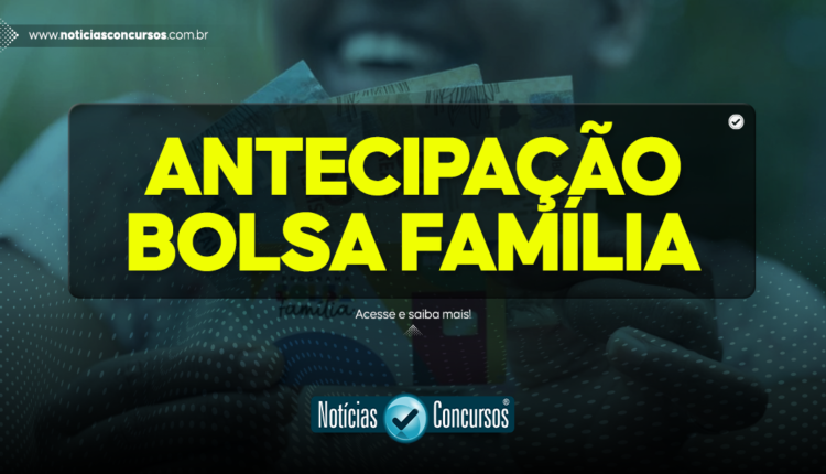 BOLSA FAMÍLIA: Pagamento adiantado em Setembro? Veja quem recebe