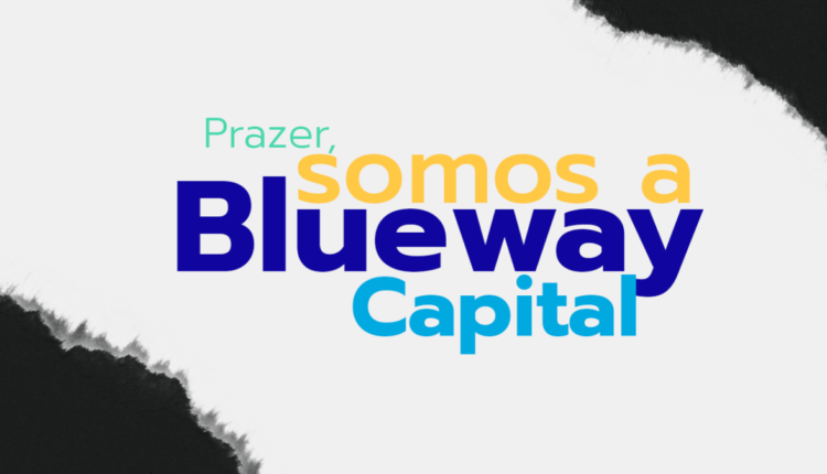 Blueway Capital OFERECE VAGAS efetivas e para ESTÁGIO