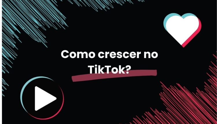 dicas-para-crescer-no-tiktok