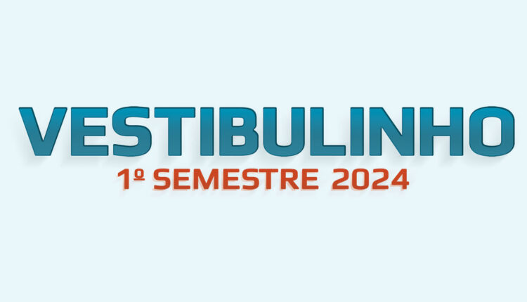 Inscrições para o Vestibulinho 2024/1 seguem abertas até novembro. Imagem: Reprodução