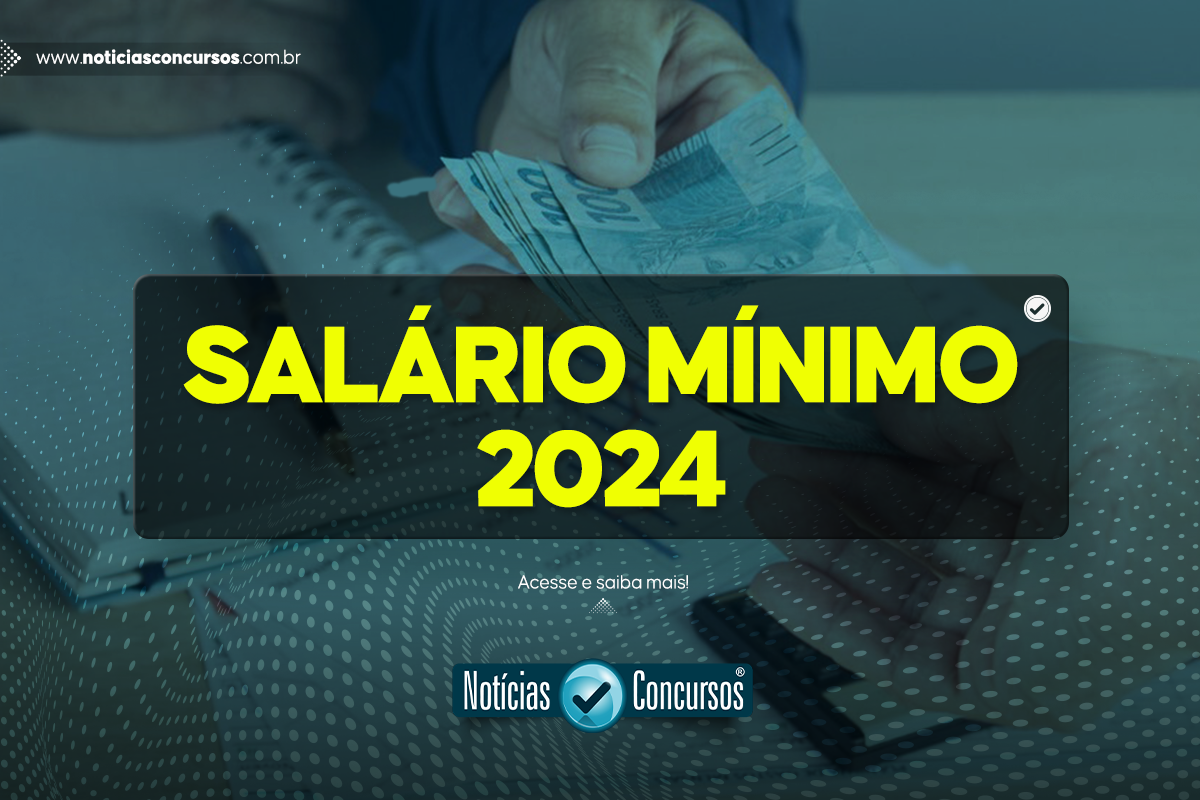 O Salário Mínimo em 2024 terá aumento de R101? Entenda