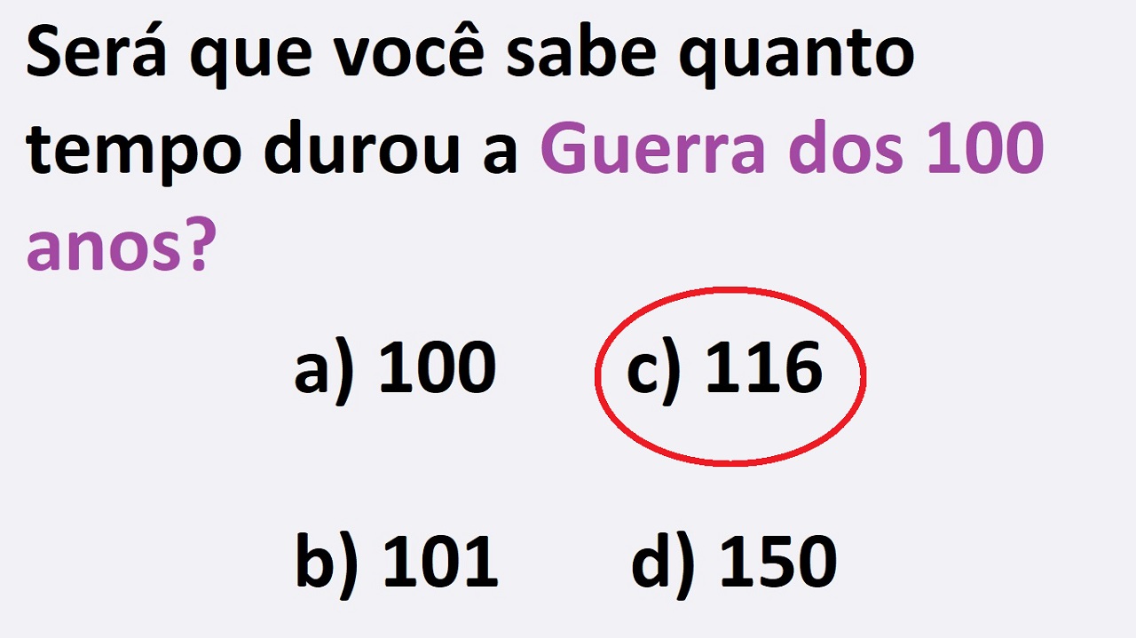 Raciocínio Lógico: você sabe quanto tempo durou a Guerra dos 100 anos?