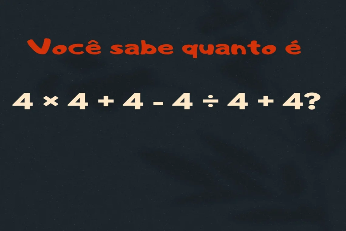 Imagem com o enigma matemático '4 × 4 + 4 - 4 ÷ 4 + 4', destacando a importância da ordem das operações para resolver corretamente o desafio