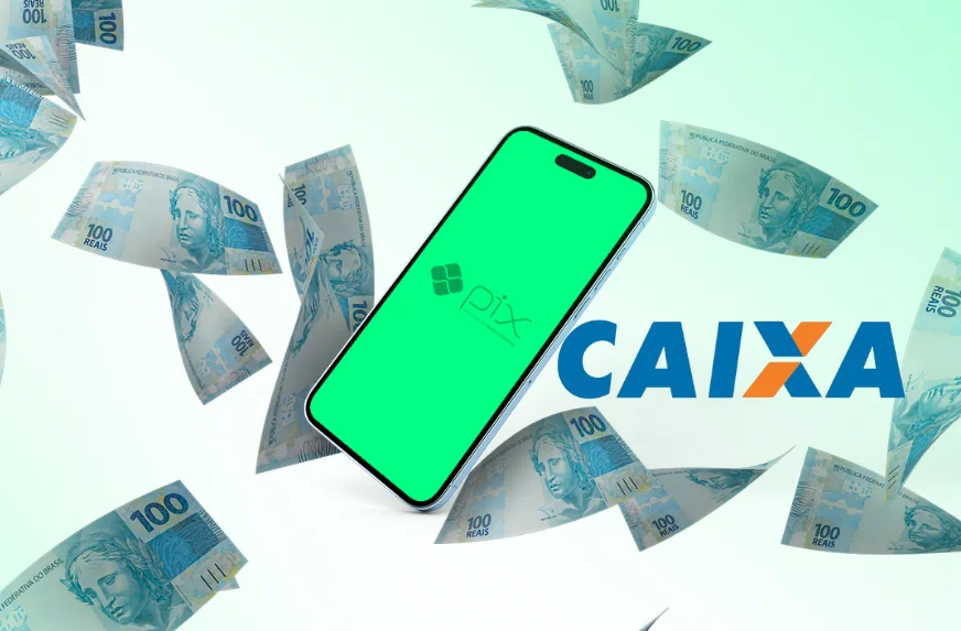 PIX da CAIXA - Quem tem direito? Imagem representativa do serviço PIX da CAIXA com notas de 100 reais e celular.