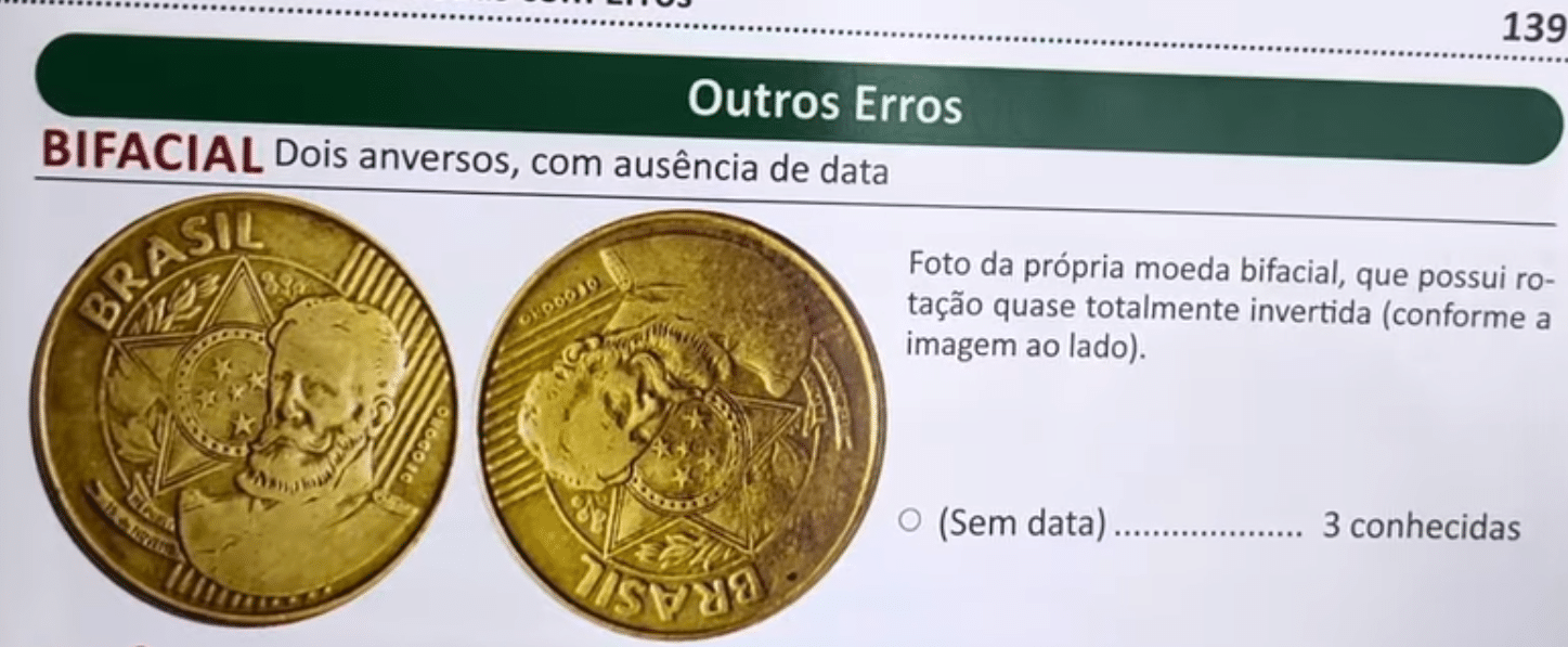 Exemplar de uma moeda brasileira bifacial (com dois anversos/faces iguais) sem data, um erro raríssimo que é negado pela Casa da Moeda e que vale mais de R$ 2.000.