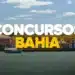 Imagem de paisagem turística da Bahia com a frase "Concursos Bahia", ilustrando as oportunidades de emprego público no estado.