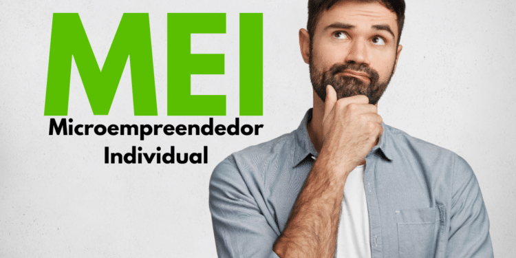 Homem pensativo com camisa azul claro ao lado da palavra MEI verde e texto Microempreendedor Individual