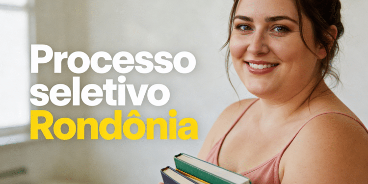 Jovem mulher sorridente segurando livros coloridos com texto "Processo seletivo Rondônia" sobreposto.