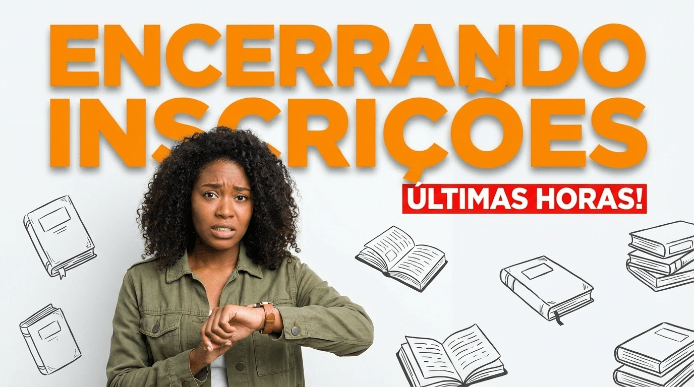 Mulher negra com cabelo cacheado olha relógio preocupada, texto laranja "Encerrando Inscrições" e livros ilustrados