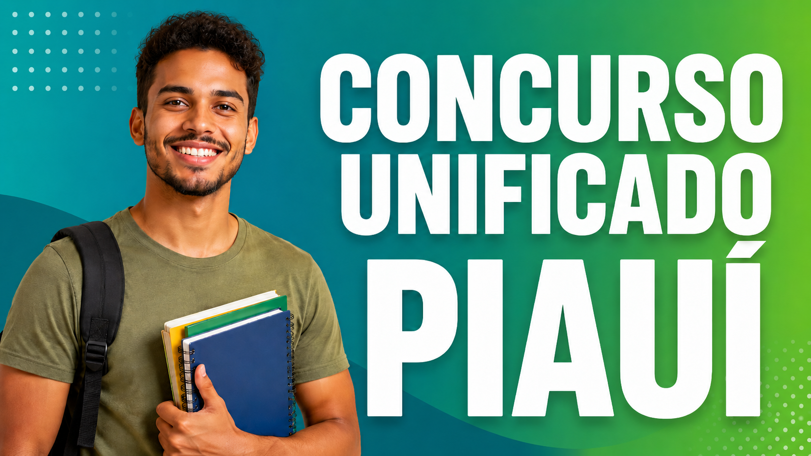 Jovem sorridente com mochila e cadernos ao lado do texto "Concurso Unificado Piauí" em fundo verde e azul