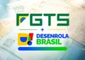 Logo do FGTS e do Desenrola Brasil sobre cédulas de reais, ilustrando o uso do FGTS na renegociação de dívidas.