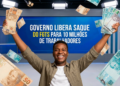 Governo libera saque para trabalhadores