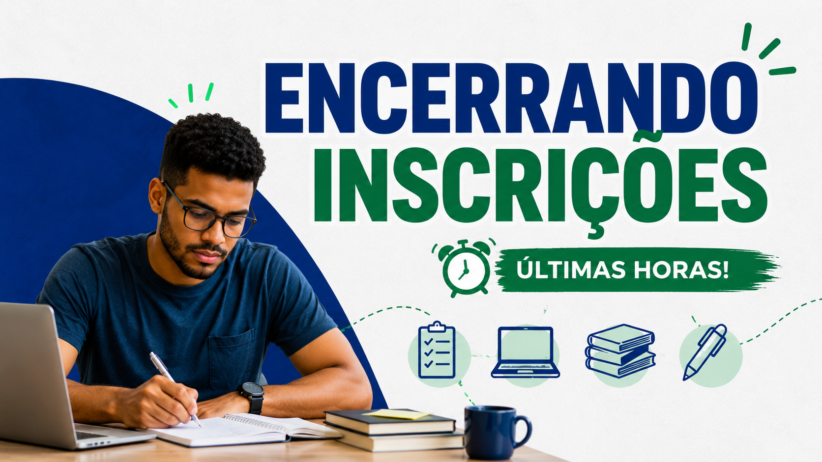 Jovem de óculos e camiseta azul escreve em caderno com laptop ao lado, texto "Encerrando Inscrições - Últimas Horas".