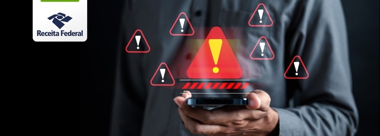 Pessoa segura celular com vários símbolos de alerta em vermelho ao lado da marca da Receita Federal.