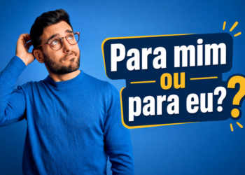 Homem de óculos redondos e suéter azul coça a cabeça pensativo ao lado de balão com a dúvida "Para mim ou para eu?"