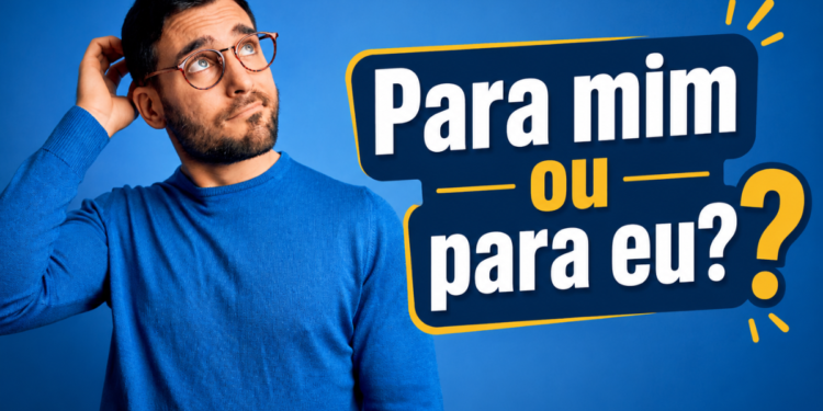 Homem de óculos redondos e suéter azul coça a cabeça pensativo ao lado de balão com a dúvida "Para mim ou para eu?"