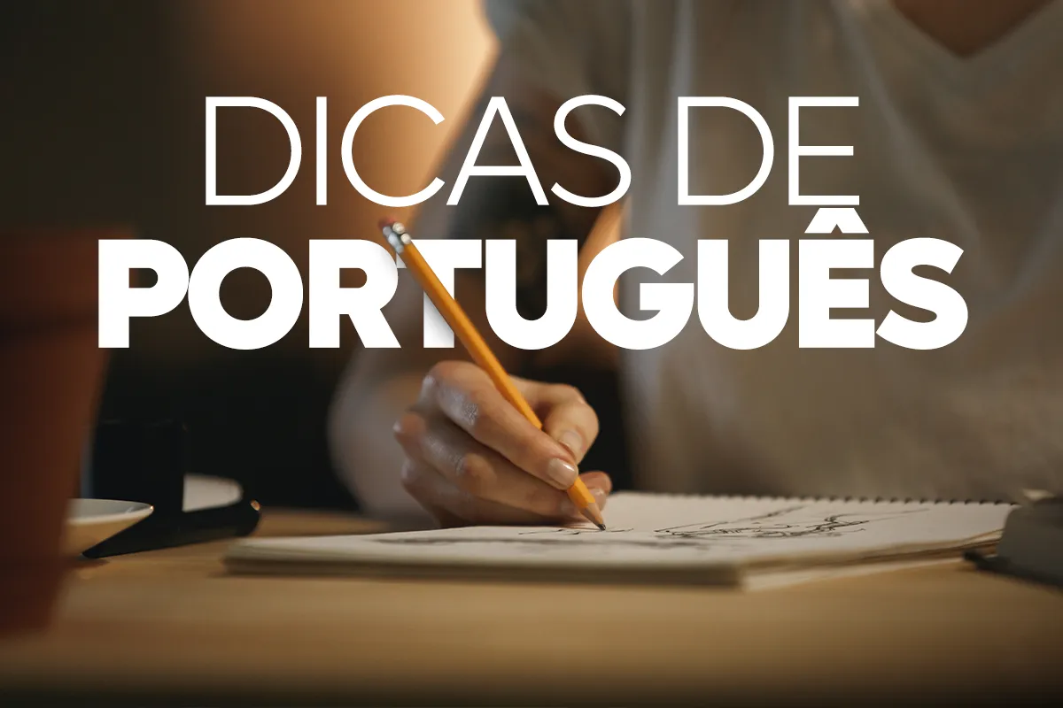 Imagem com a frase “Dicas de português” sobre uma pessoa escrevendo em um caderno.