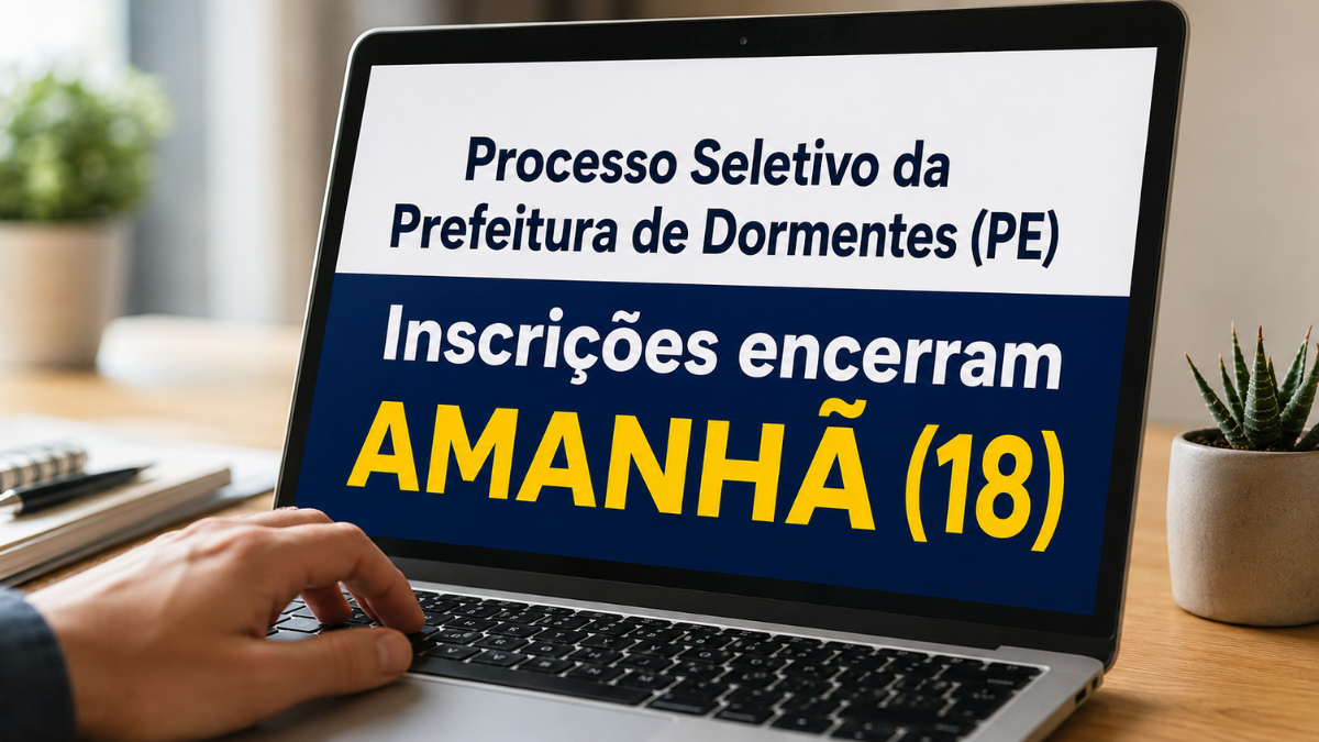 Mão digitando em notebook com aviso de inscrições encerrando para processo seletivo da Prefeitura de Dormentes.
